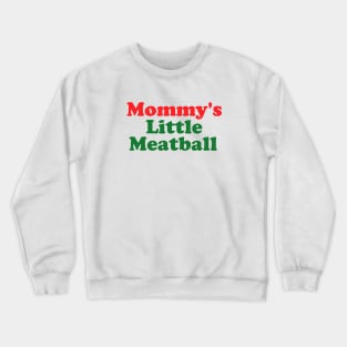 Daddy Little Meatball Italian Ironic Funny Meme Unisex Crewneck Sweatshirt